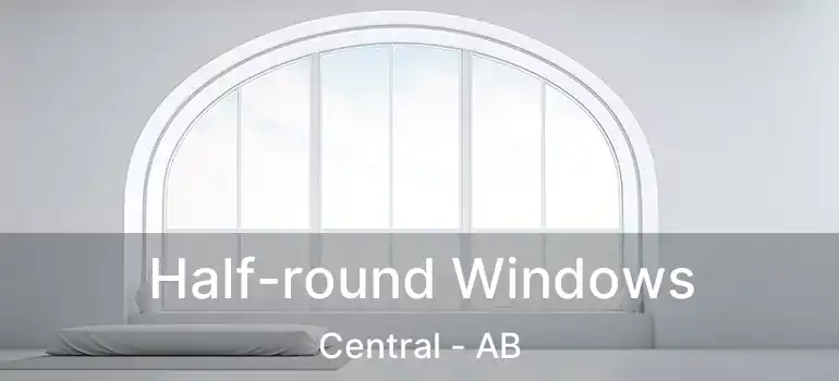  Half-round Windows Central - AB