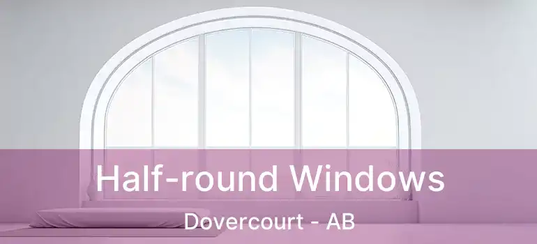  Half-round Windows Dovercourt - AB