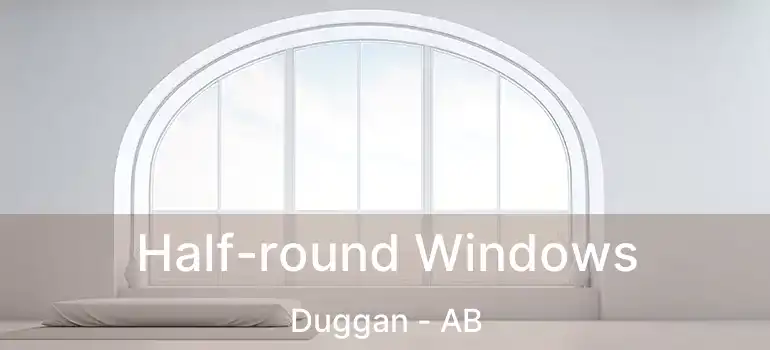  Half-round Windows Duggan - AB