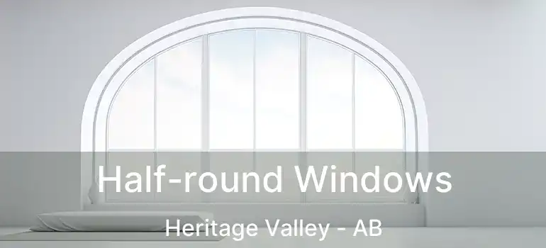  Half-round Windows Heritage Valley - AB