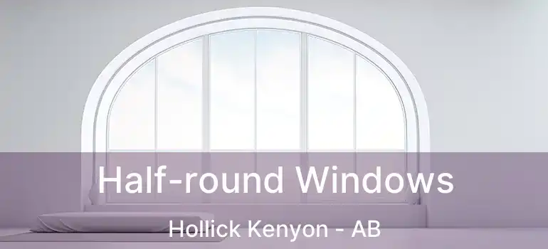  Half-round Windows Hollick Kenyon - AB