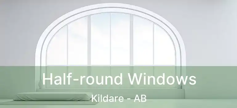  Half-round Windows Kildare - AB