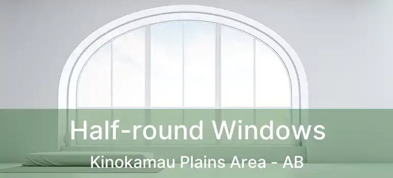  Half-round Windows Kinokamau Plains Area - AB