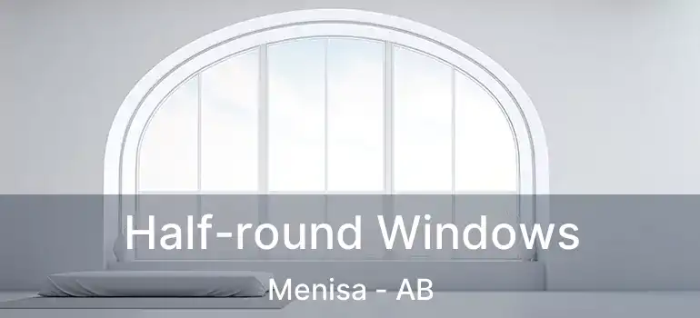  Half-round Windows Menisa - AB