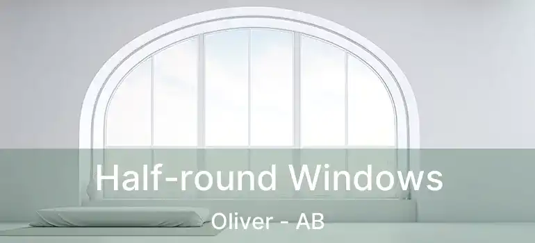  Half-round Windows Oliver - AB