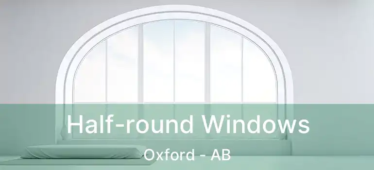  Half-round Windows Oxford - AB