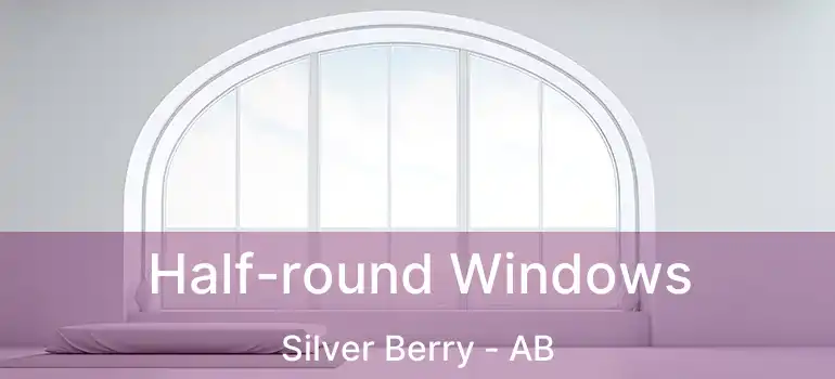  Half-round Windows Silver Berry - AB