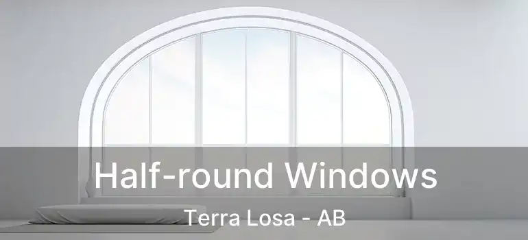  Half-round Windows Terra Losa - AB