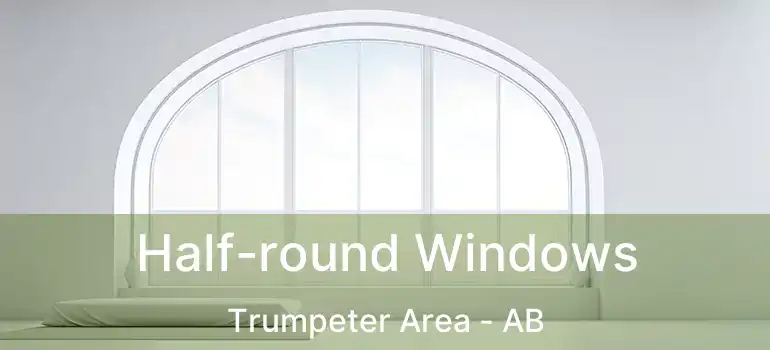  Half-round Windows Trumpeter Area - AB
