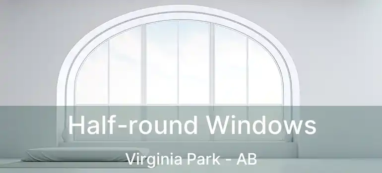  Half-round Windows Virginia Park - AB