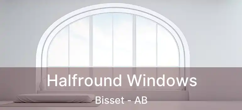  Halfround Windows Bisset - AB