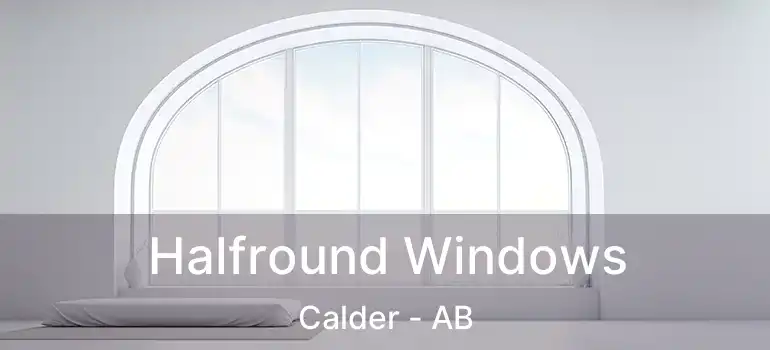  Halfround Windows Calder - AB