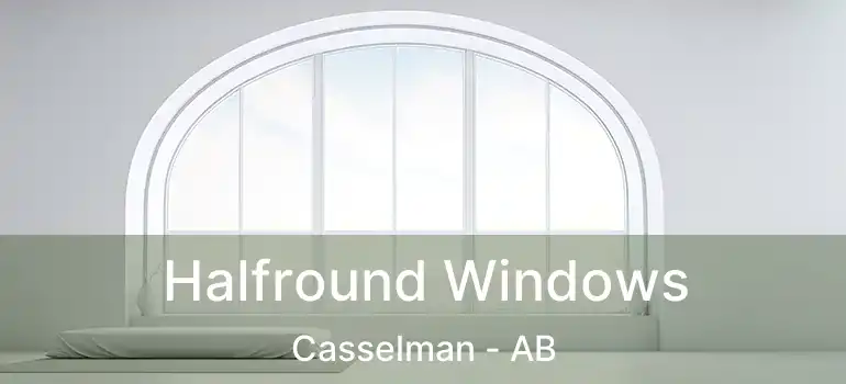  Halfround Windows Casselman - AB