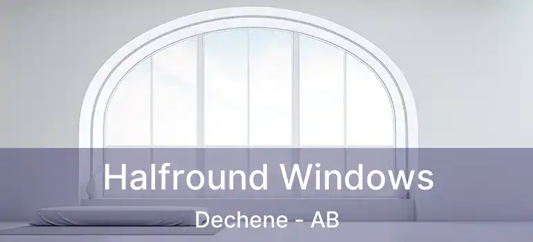 Halfround Windows Dechene - AB