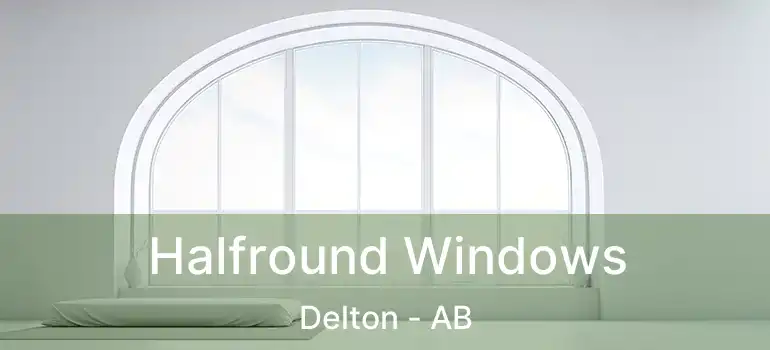  Halfround Windows Delton - AB