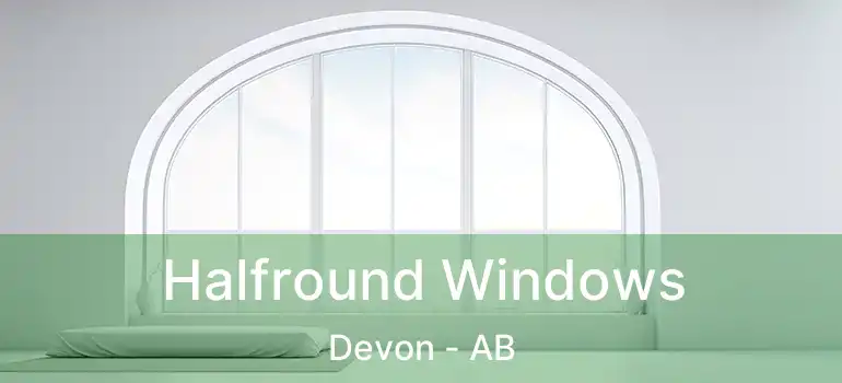 Halfround Windows Devon - AB