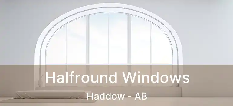  Halfround Windows Haddow - AB