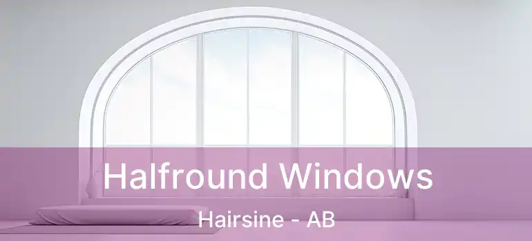  Halfround Windows Hairsine - AB