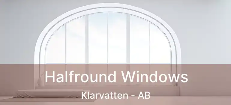  Halfround Windows Klarvatten - AB