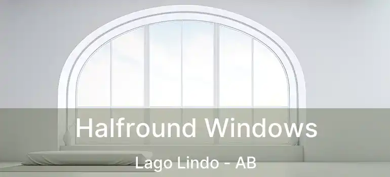  Halfround Windows Lago Lindo - AB
