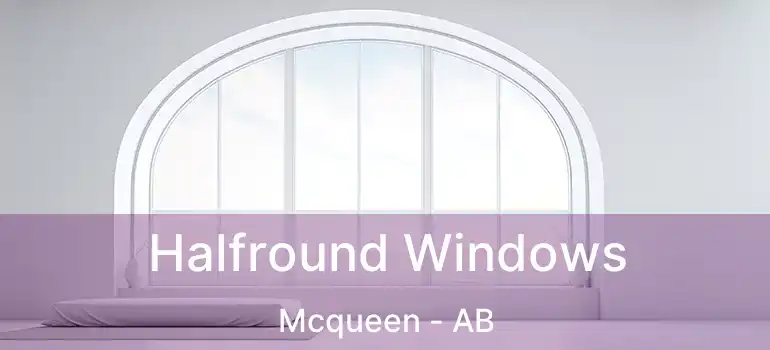  Halfround Windows Mcqueen - AB