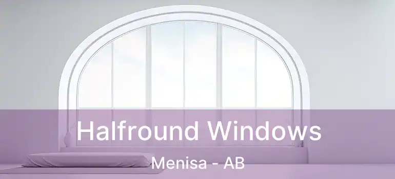  Halfround Windows Menisa - AB