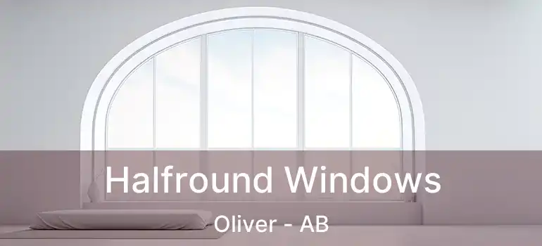  Halfround Windows Oliver - AB