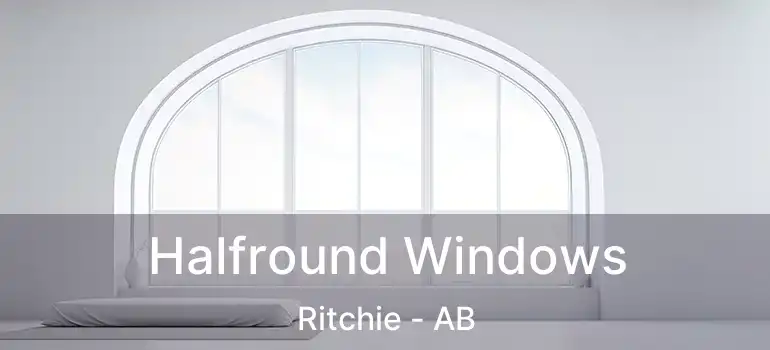  Halfround Windows Ritchie - AB