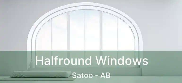  Halfround Windows Satoo - AB
