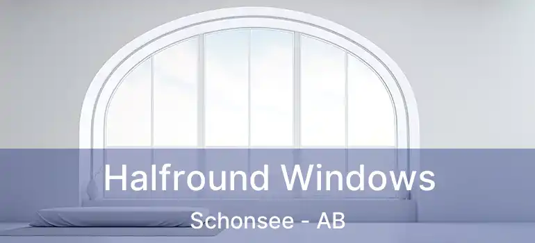  Halfround Windows Schonsee - AB