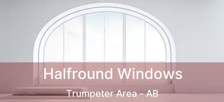  Halfround Windows Trumpeter Area - AB