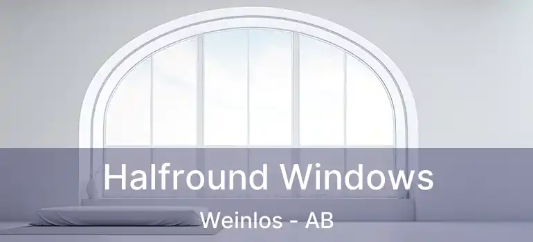  Halfround Windows Weinlos - AB