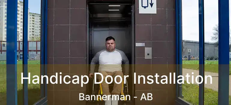 Handicap Door Installation Bannerman - AB