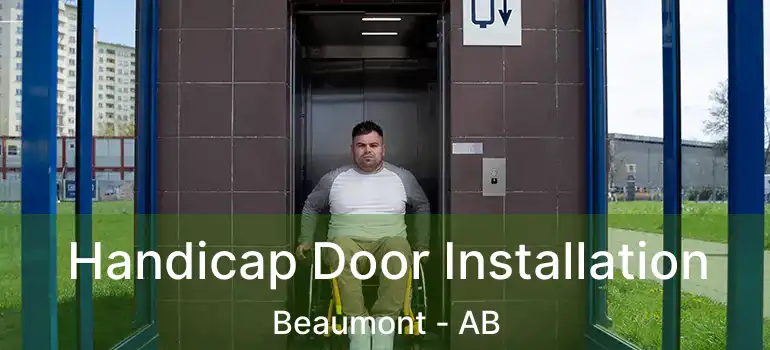  Handicap Door Installation Beaumont - AB