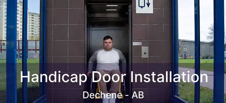  Handicap Door Installation Dechene - AB