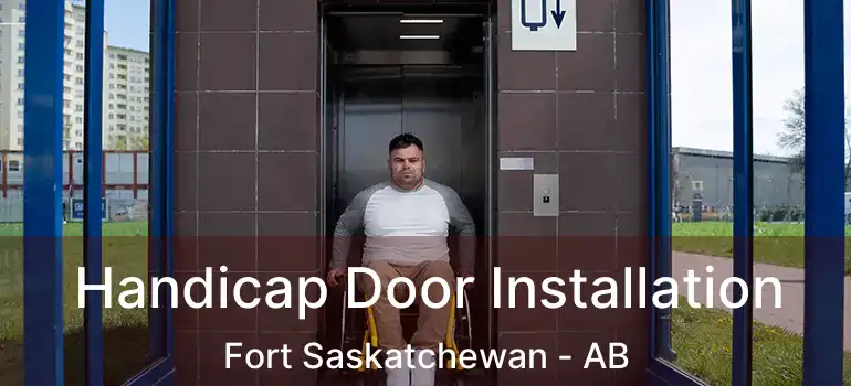  Handicap Door Installation Fort Saskatchewan - AB