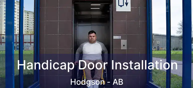  Handicap Door Installation Hodgson - AB