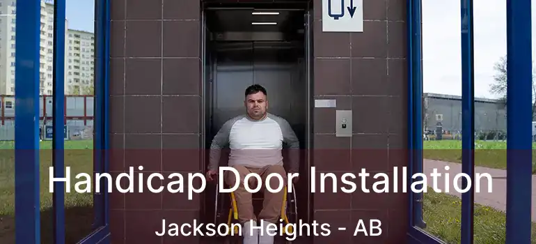  Handicap Door Installation Jackson Heights - AB