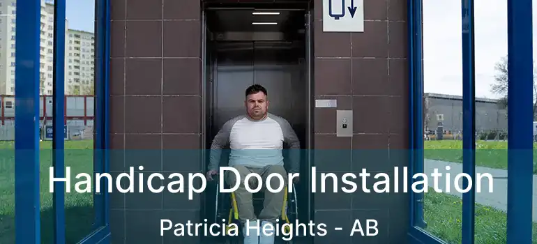  Handicap Door Installation Patricia Heights - AB