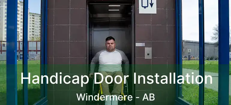  Handicap Door Installation Windermere - AB