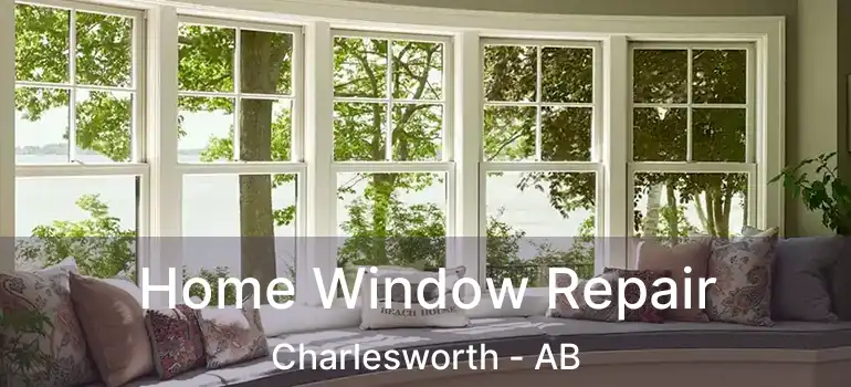  Home Window Repair Charlesworth - AB