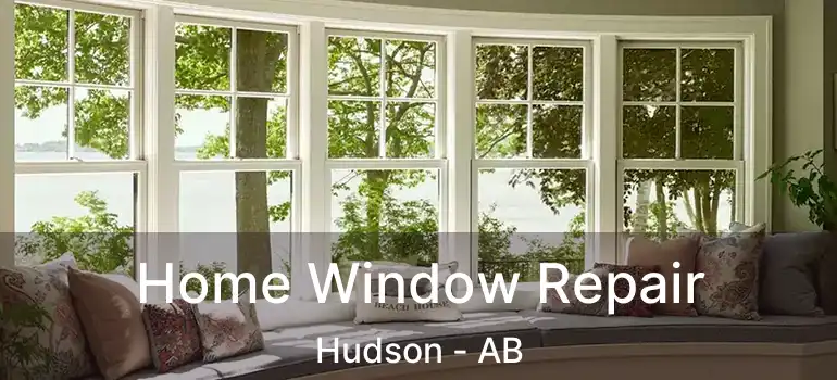  Home Window Repair Hudson - AB