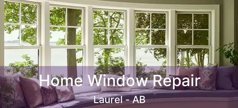  Home Window Repair Laurel - AB