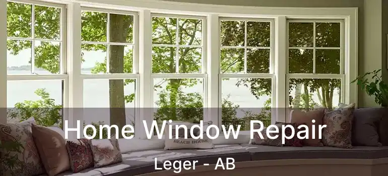  Home Window Repair Leger - AB