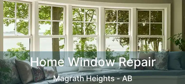  Home Window Repair Magrath Heights - AB