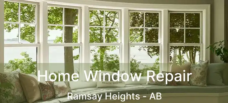  Home Window Repair Ramsay Heights - AB