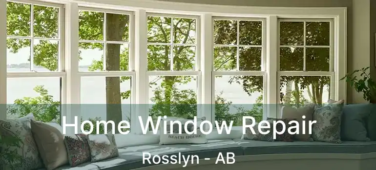  Home Window Repair Rosslyn - AB