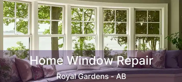  Home Window Repair Royal Gardens - AB