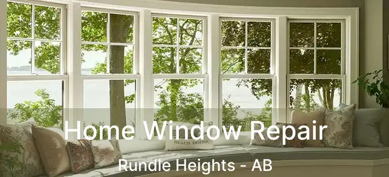  Home Window Repair Rundle Heights - AB