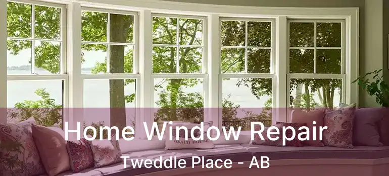  Home Window Repair Tweddle Place - AB